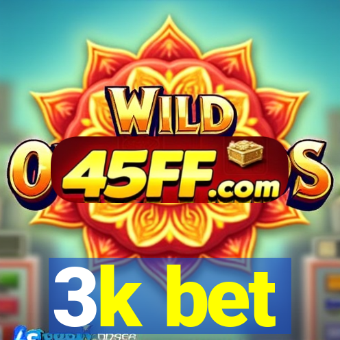 3k bet